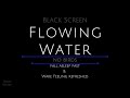 Black Screen 10 Hours - Flowing Water - River Sounds - Creek Sounds - Babbling Brook - Water Sounds