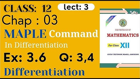 Class 12 Mathematics | Chap 3 | Ex: 3.6 Q: 3 ,4  |  MAPLE command use In Differentiation  | Hindi