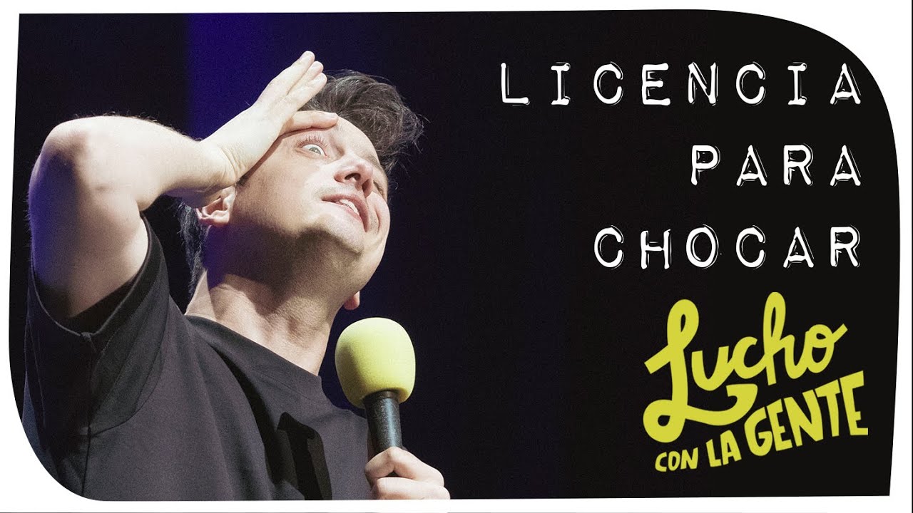 Lucho con La Gente #159 - Licencia para Chocar