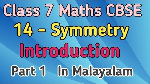 CBSE Class 7 Maths Chapter 14 Symmetry Introduction In Malayalam/CBSE Classes By Grace Jose