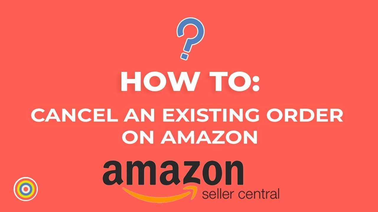  New  How to Cancel an Existing Order on Amazon Seller Central - E-commerce Tutorials