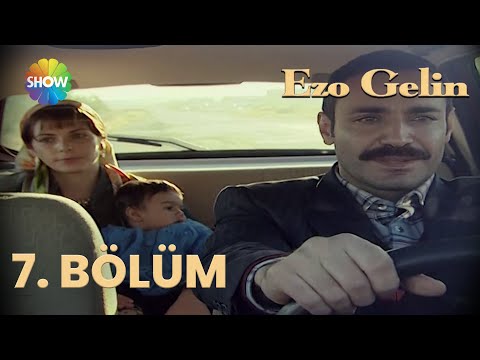 Ezo Gelin - 7. BÖLÜM