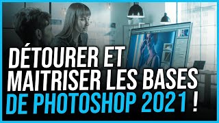 Photoshop 2021 - Détourage & Manipulations de Base - Tout Ce Qu'il Faut Savoir