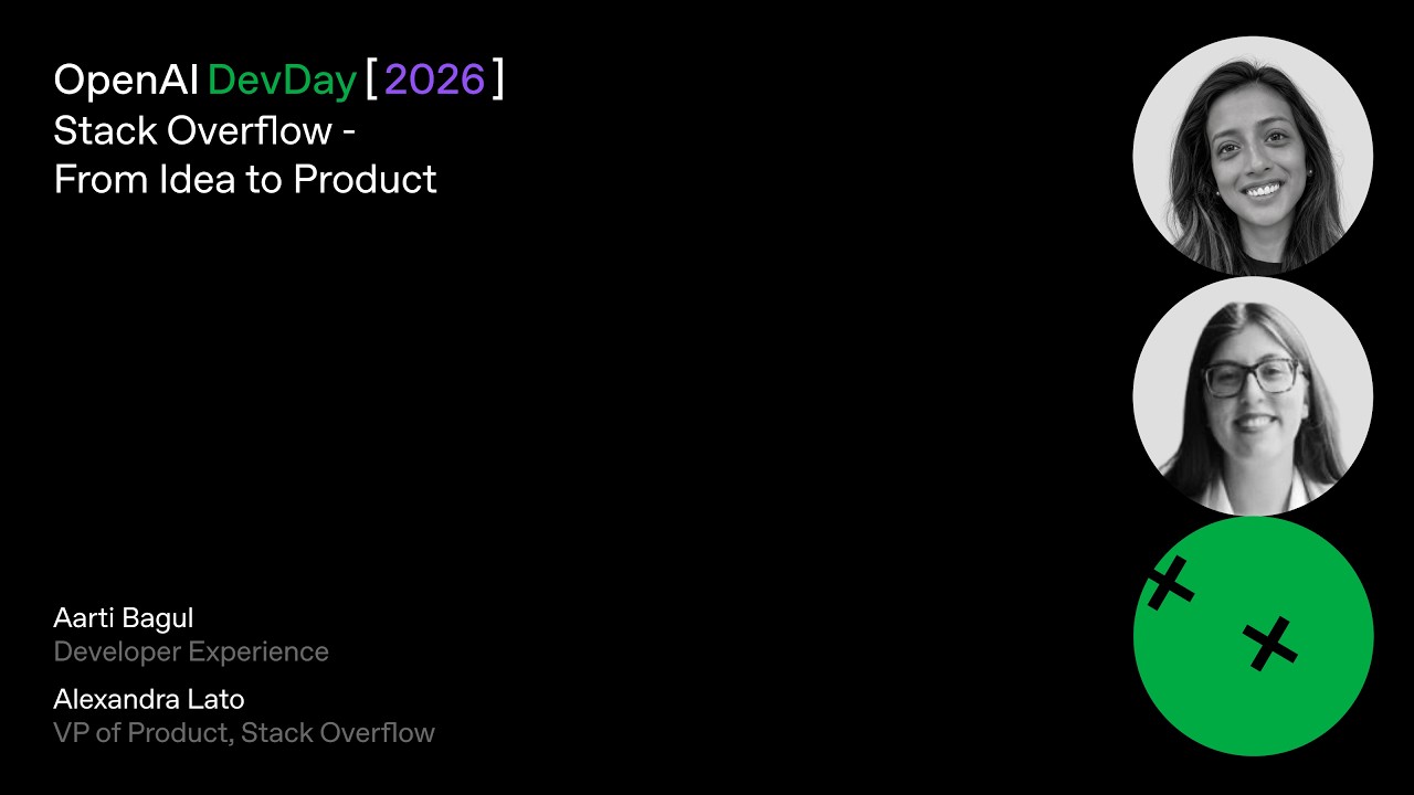 Stack Overflow - From Idea to Product | DevDay 2026