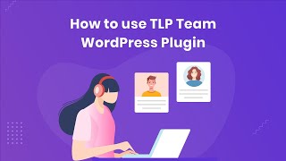 How to use TLP Team WordPress Plugin