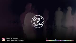 State of Sound - Wake Up Where You Are
