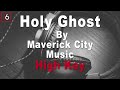 Maverick City Music | Holy Ghost Instrumental Music and Lyrics High Key