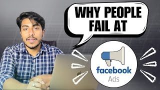 Why People Fails At Facebook Ads ? || Facebook Ads Tips & Tricks