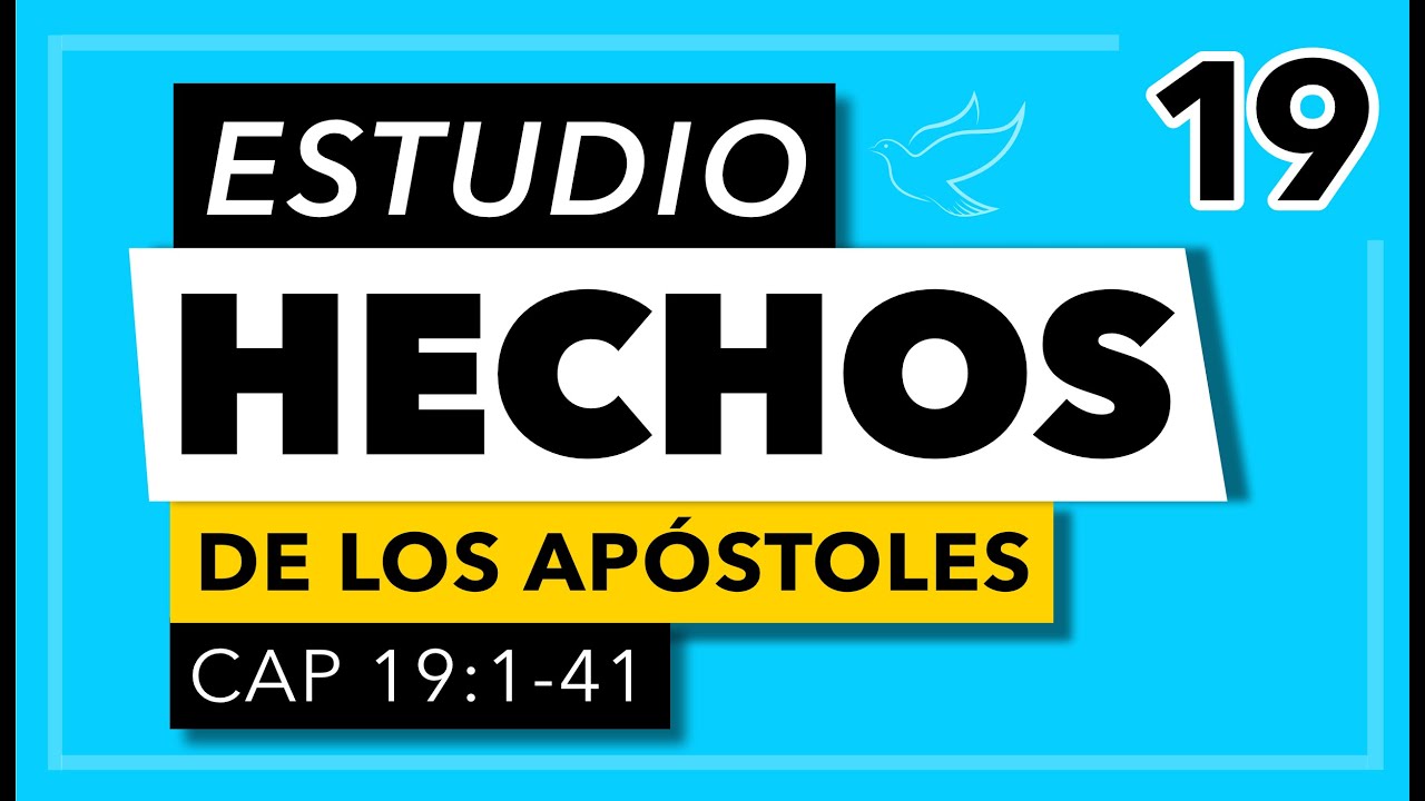Hechos de Los Apóstoles | Cap. 19 (1-41)