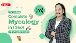 Complete Mycology in 1 Shot: A Comprehensive Journey with Dr. Priyanka Sachdev #mycology
