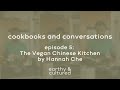 Episode 5 the vegan chinese kitchen cookbook by hannah che  cookbooks and conversation