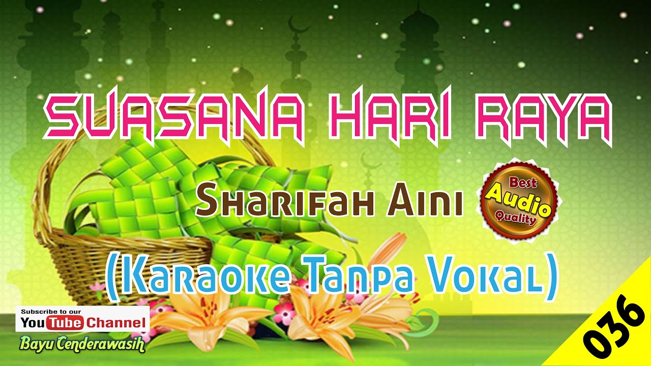 Suasana Hari Raya | Selamat Hari Raya by Sharifah Aini | Karaoke Tanpa
