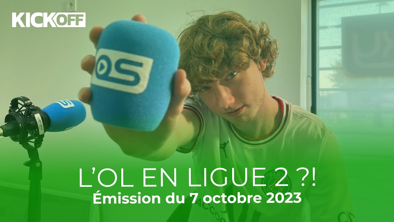 L'Olympique Lyonnais en en ligue 2 ?! - #KickOff du 7 octobre 2023