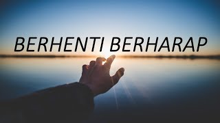 BERHENTI BERHARAP – SHEILA ON 7 | LIRIK LAGU COVER | Kau ajarkan aku bahagiaKau ajarkan aku derita