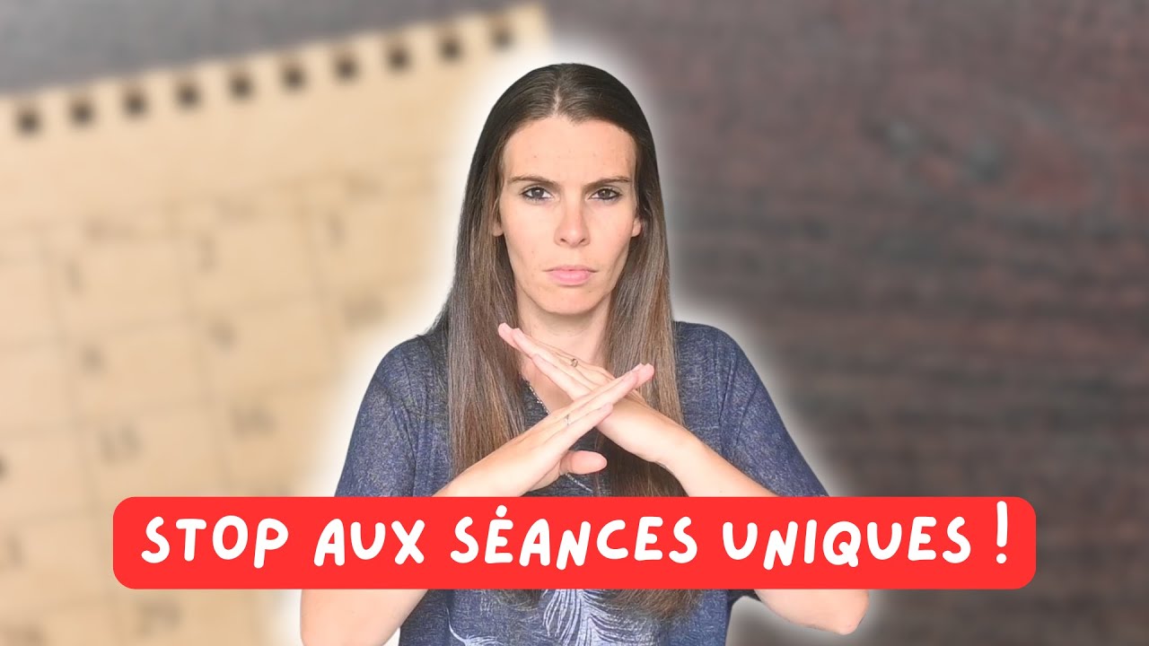 Pourquoi vous devriez arrêter de faire des séances one-shot !