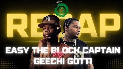 GEECHI GOTTI VS EAZY DA BLOCK CAPTAIN | RECAP | CHROME 23 "I DO WHAT I WANT"