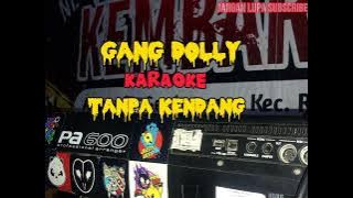 ' Gang Dolly ' karaoke||Tanpa kendang|| Lirik lagu Dideskripsi