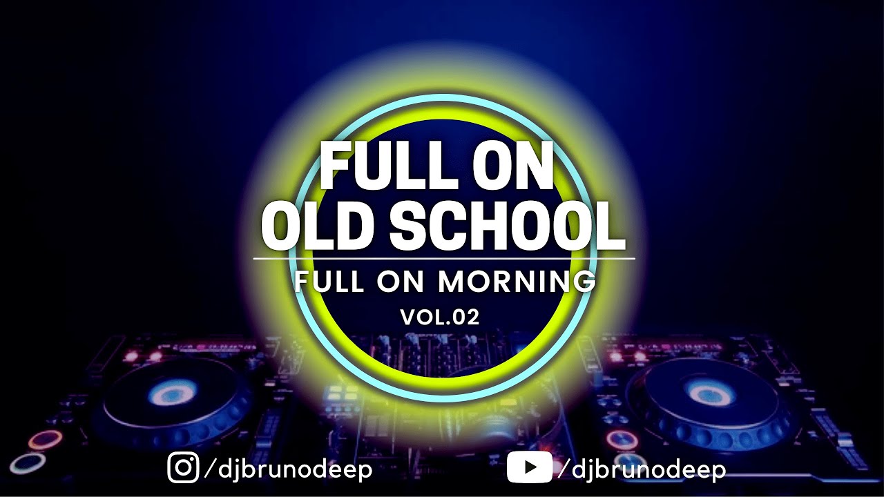 FULL ON MORNING OLD SCHOOL VOL  2 