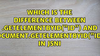 Which is the difference between $doc.getElementById("id") and document.getElementById("id") in JSNI