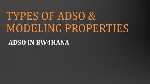 Part 4 - Types of ADSOs & Modeling Properties