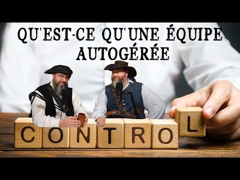 Vidéo: Qu'est-ce qu'une équipe d'autogestion ?