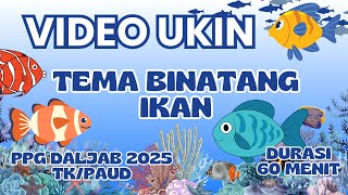  Ukin Tkpaud Tema Binatang  Ikan  Ppg Daljab 2025 60 Menit