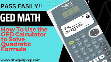 Solving Quadratic Formula Using GED Calculator - GED Math