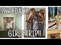 19th BIRTHDAY VLOG!! | Cabin with the girls!!