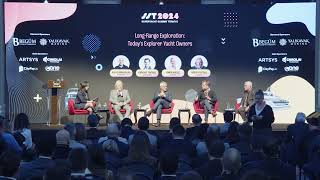 Superyacht Summit Türkiye 2024 - Long Range Exploration: Today's Explorer Yacht Owners