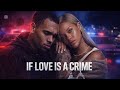 If Love Is A Crime - Chris Brown x Rihanna 2026 Emotional Rnb Lyrics