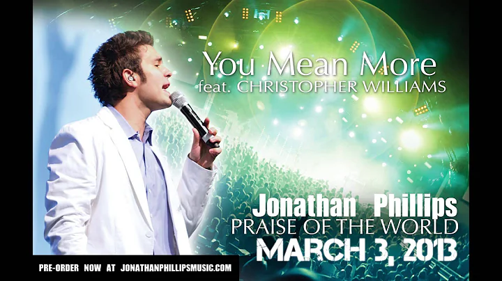 Jonathan Phillips - You Mean More (feat. Christoph...