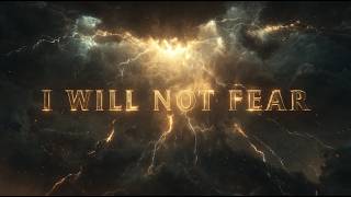 I Will Not Fear | Worship Song About Trusting God in Difficult Times