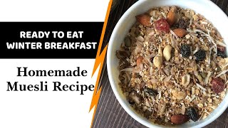 Winter Homemade Multigrain Muesli Recipe | How to Make Granola without Oven |Ready to Eat Breakfast