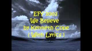 Video thumbnail of "( EFY 2002 ) We Believe by Kenneth Cope ( With Lyrics )"