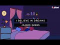 Janno Gibbs - I Believe In Dreams (Lyric)