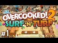 Overcooked 2 DLC - #1 - GOING TROPICAL!! (Surf 'n' Turf Gameplay)