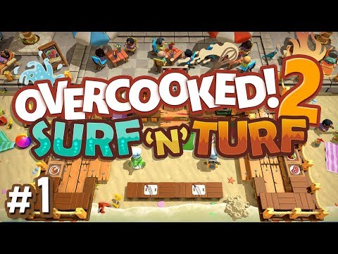 Overcooked 2 DLC - #1 - GOING TROPICAL!! (Surf 'n' Turf Gameplay)