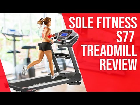 Sole Fitness S77 Treadmill Review: Pros and Cons of Sole Fitness S77 Treadmill