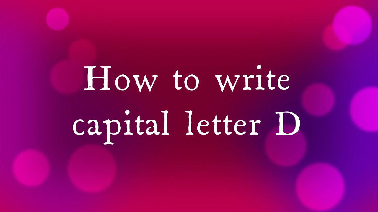 How to write capital letter D - YouTube