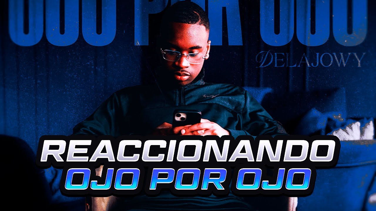 REACCIÓN al NUEVO ALBUM de DELAJOWY 😤 OJO POR OJO 🔥