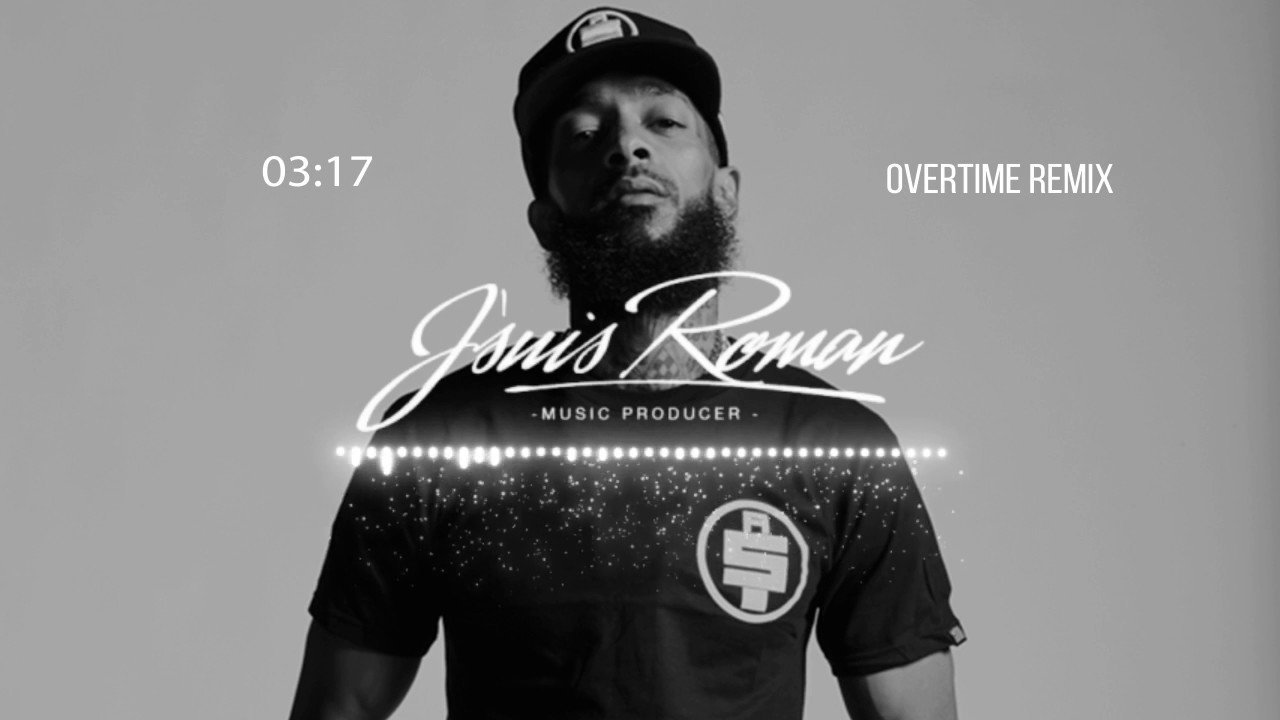 Nipsey Hussle - Overtime Remix (prod. by J'suisRoman)