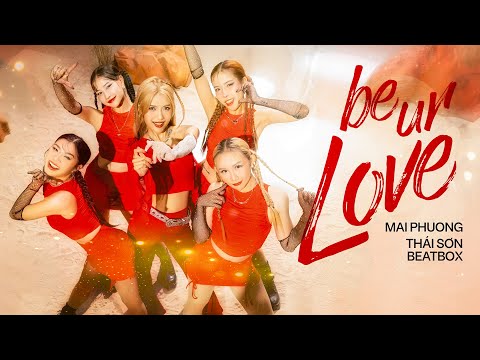 Be Ur Love - Mai Phuong, Thái Sơn Beatbox | Album ITS UR GIRL |  Official Music Perfomance