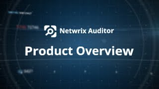 Netwrix Auditor - Product Overview