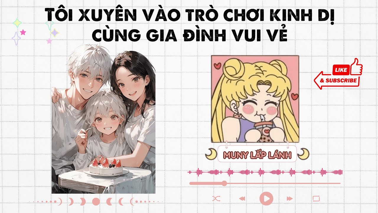 [Truyện Audio] TÔI XUYÊN VÀO TRÒ CHƠI KINH DỊ CÙNG GIA ĐÌNH VUI VẺ || MUNY LẤP LÁNH