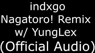 indxgo Nagatoro! Remix w/ YungLex (Official Audio)