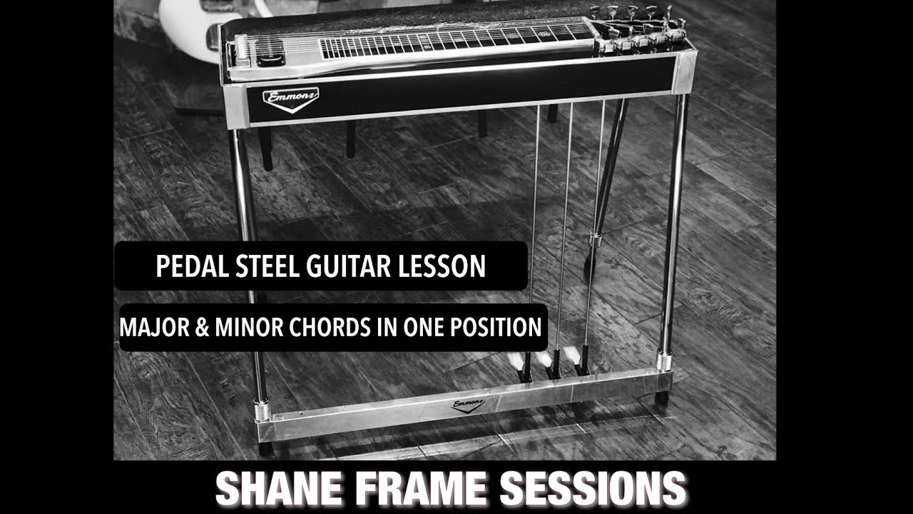 Pedal Steel Guitar Lesson Major & Minor Chords In One Fret Pedals Up