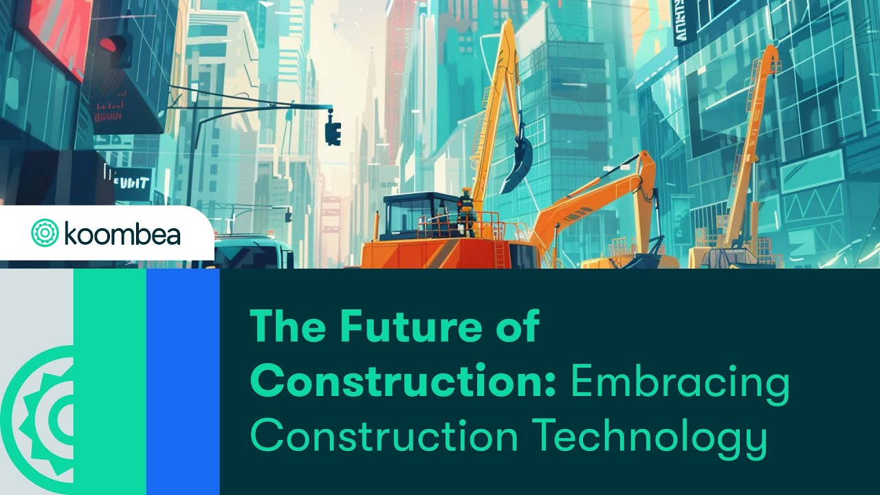 The Future of Construction: Embracing Construction Technology - YouTube