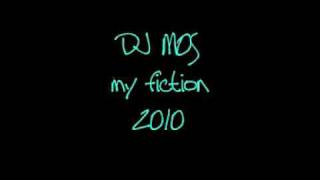 DJ mos - my fiction 2010