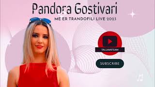 Pandora Gostivari - Me Er Trandofili (HQ  Official Live 2023) Resimi
