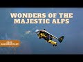 From Skiing and Traditions to Flying Mans: Wonders of the Majestic Alps Ep1 - Full Easy Documentary